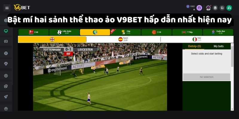 Bật mí hai sảnh thể thao ảo V9Bet hấp dẫn nhất hiện nay