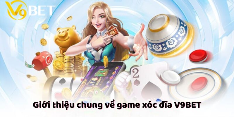 Giới thiệu chung về game xóc đĩa V9Bet